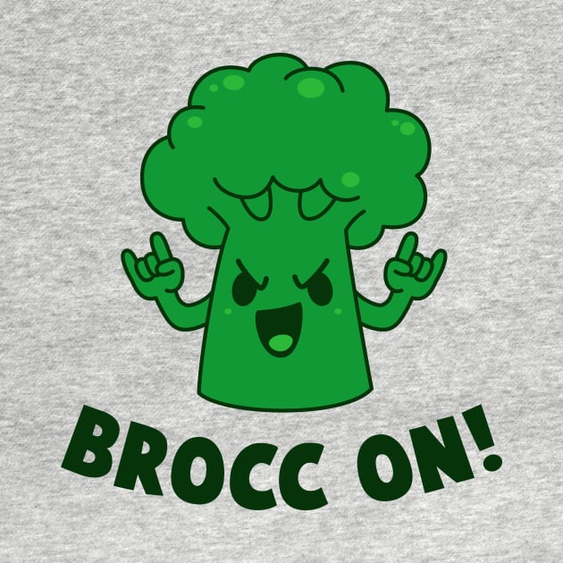 Brocc On by dumbshirts